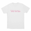 On Tuesdays We Listen to What We Said Unisex T Shirt White